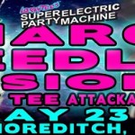 Recommends – “Shimmering Shoreditch Star” – Super Electro Party Machine – Friday 31st May – Pick of The Day/Extra Bites Feature